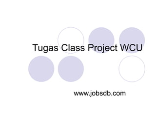 Tugas Class Project WCU www.jobsdb.com 