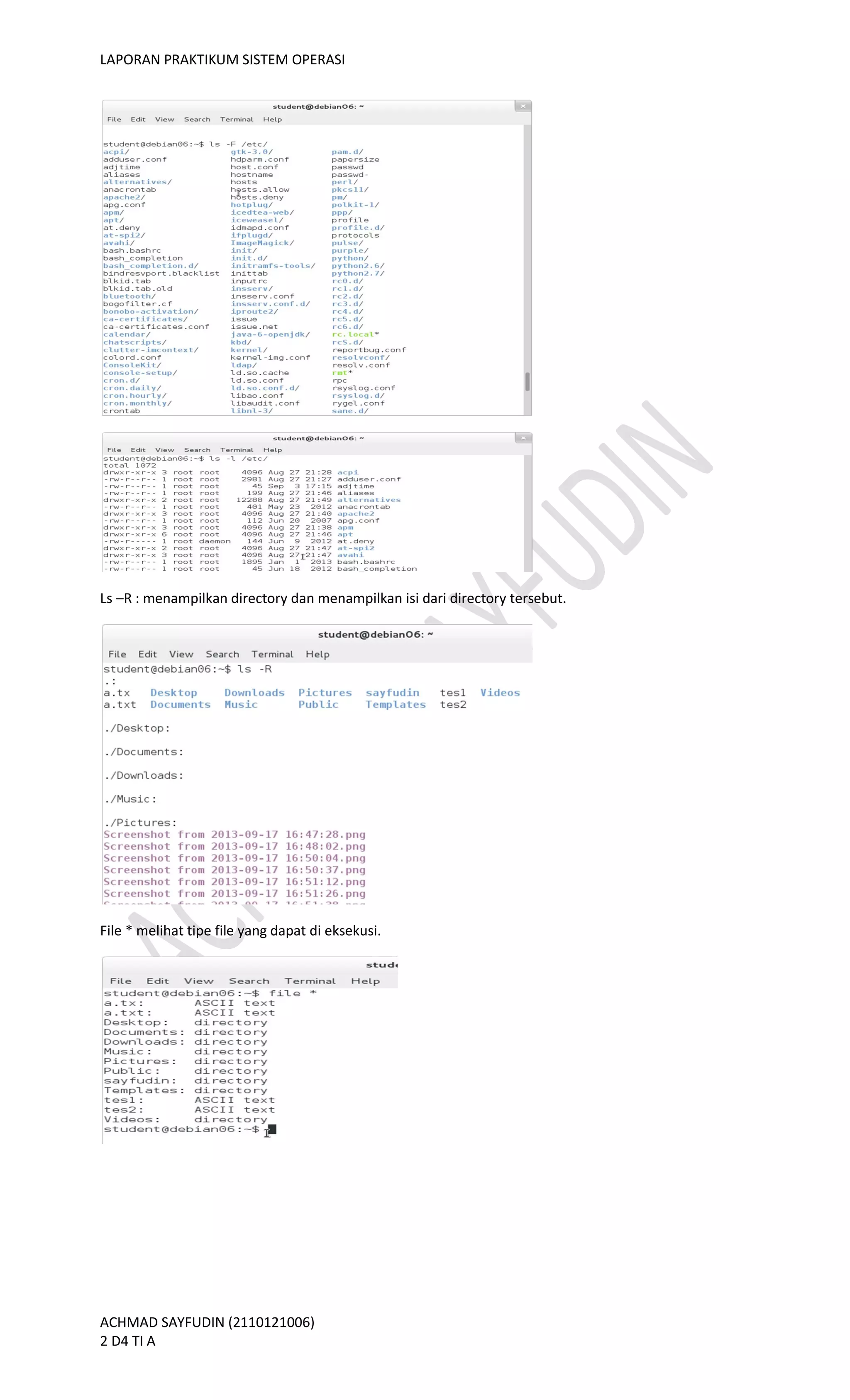 LAPORAN PRAKTIKUM SISTEM OPERASI
ACHMAD SAYFUDIN (2110121006)
2 D4 TI A
Ls –R : menampilkan directory dan menampilkan isi dari directory tersebut.
File * melihat tipe file yang dapat di eksekusi.
 