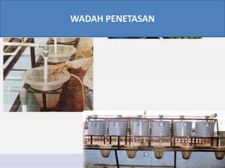 WADAH PENETASAN
 
