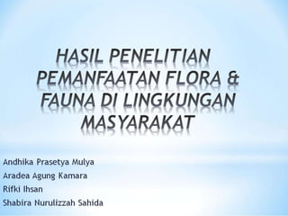 Hasil Penelitian Pemanfaatan Flora & Fauna Di Lingkungan Masyarakat SMAT Krida Nusantara