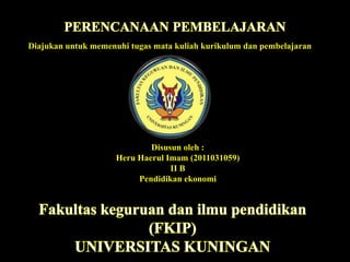Diajukan untuk memenuhi tugas mata kuliah kurikulum dan pembelajaran




                             Disusun oleh :
                     Heru Haerul Imam (2011031059)
                                  II B
                          Pendidikan ekonomi
 