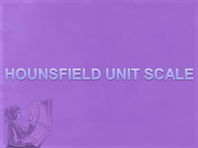 Hounsfield Unit | PPT | Medical Tests | Medical Health