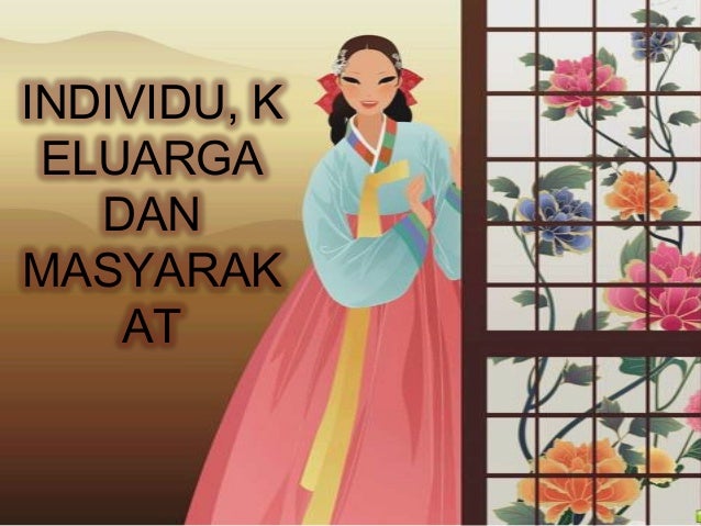 Individu Keluarga Dan Masyarakat Ilmu Budaya Dasar