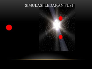 SIMULASI LEDAKAN FUSI
 