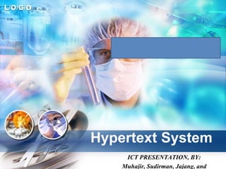 Hypertext System ICT PRESENTATION, BY: Muhajir, Sudirman, Jajang, and Abdurahman 