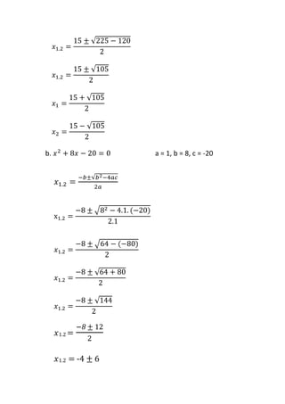 b.

a = 1, b = 8, c = -20

1.2

1.2

-4

6

 