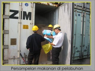 Persampelan makanan di pelabuhan
 