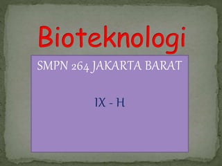 SMPN 264 JAKARTA BARAT 
IX - H 
 