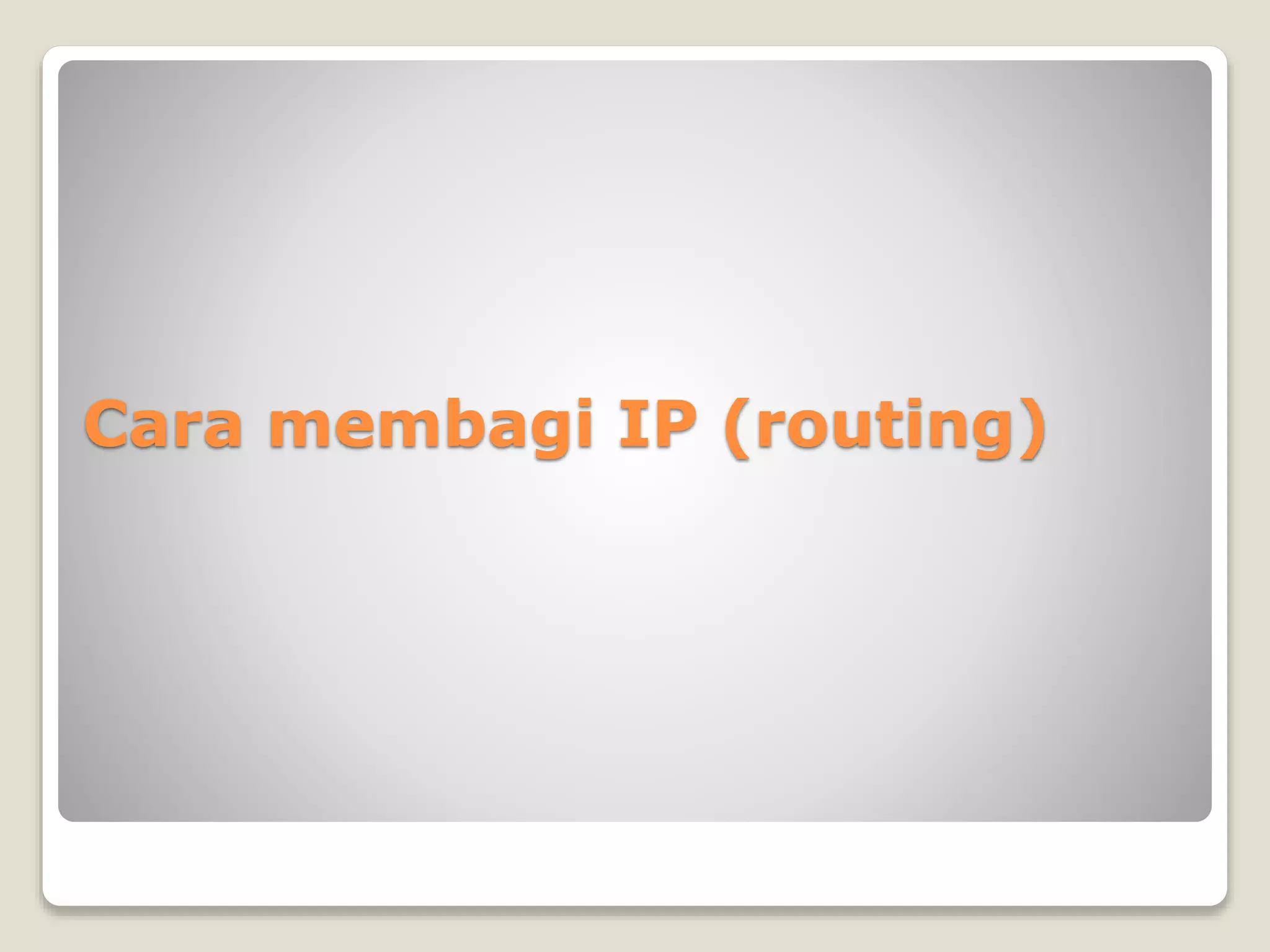 Cara membagi IP (routing)