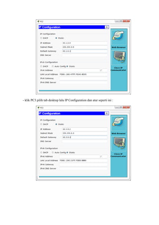 - klik PC3 pilih tab desktop lalu IP Configuration dan atur seperti ini :
 