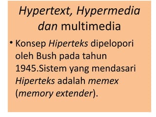 Hypertext, Hypermedia dan  multimedia ,[object Object]