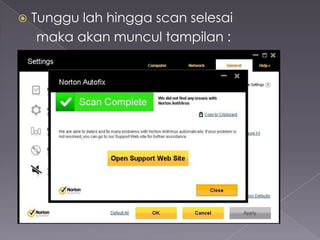 

Tunggu lah hingga scan selesai
maka akan muncul tampilan :

 