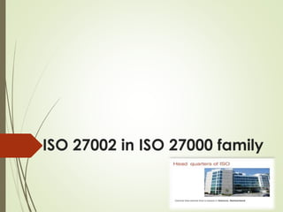 ISO 27002 in ISO 27000 family
 
