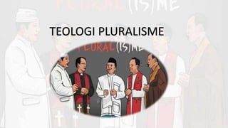 TEOLOGI PLURALISME
 