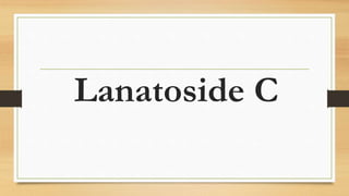 Lanatoside C
 