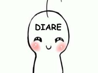 DIARE
 