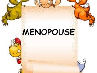 MENOPOUSE
 