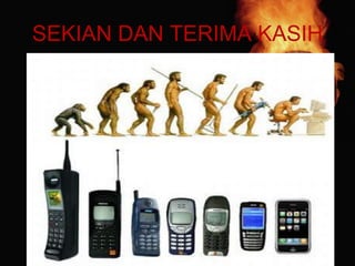 SEKIAN DAN TERIMA KASIH
 