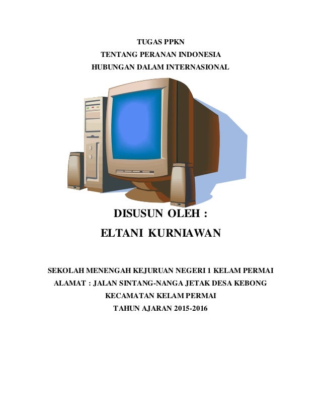 Tugas Makalah Peranan Indonesia Dalam Dunia Internasional Tugas Makalah Peranan Indonesia Dalam Dunia Internasional
