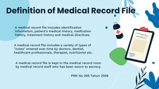 Definition of Medical Record File
A medical record file includes identification
information, patient’s medical history, me...