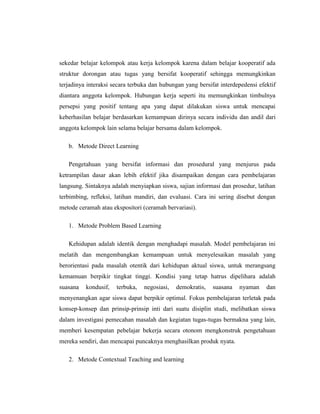 merupakan alat mencapai tujuan, yang didukung oleh alat-alat bantu mengajar.