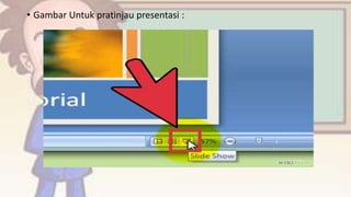 • Gambar Untuk pratinjau presentasi :
 