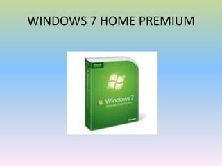 WINDOWS 7 HOME PREMIUM

 