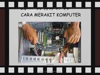 CARA MERAKIT KOMPUTER 