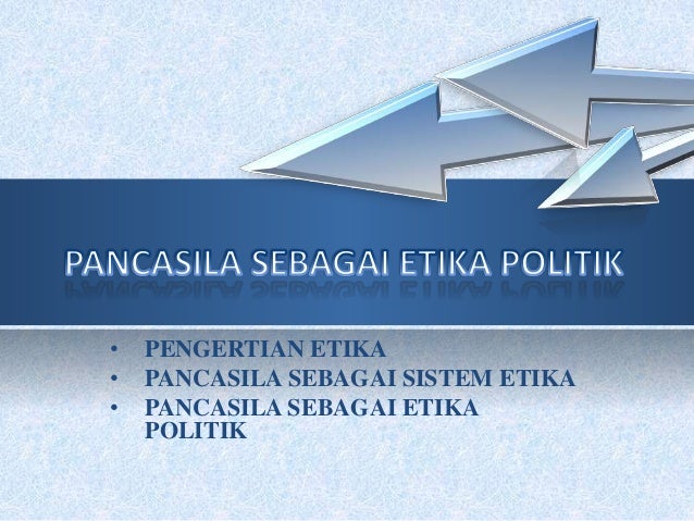 Tugas Pancasila Sebagai Etika Politik