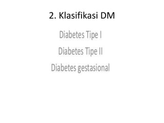 2. Klasifikasi DM
 