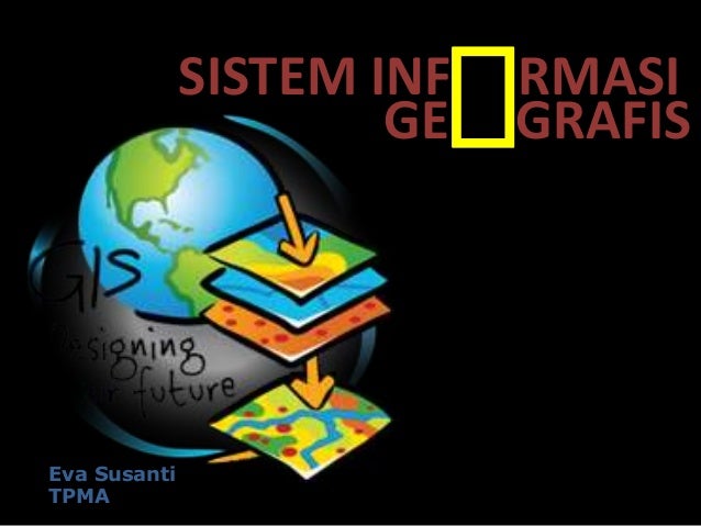 Pemanfaatan Sistem Informasi Geografi Pemanfaatan Sistem Informasi Geografi