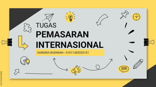 TUGAS
PEMASARAN
INTERNASIONAL
SANGRIA BUDIMAN - 01011382025151
 