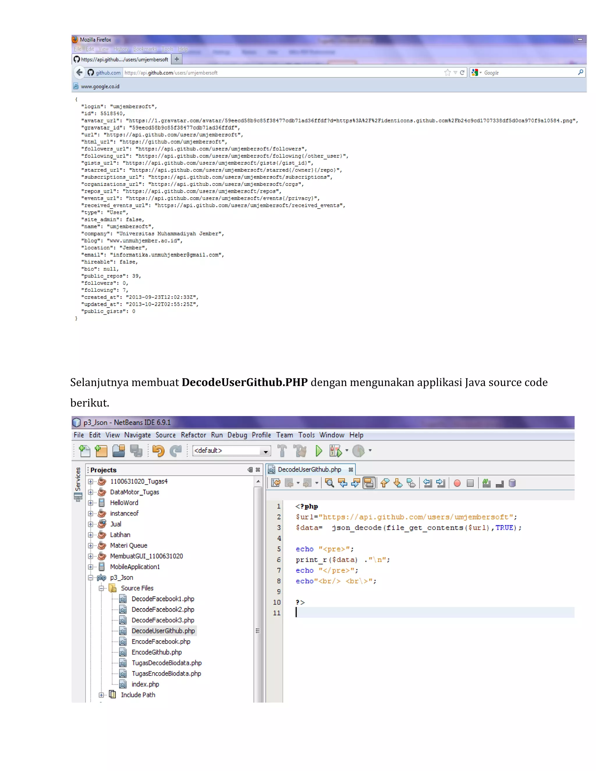 Selanjutnya membuat DecodeUserGithub.PHP dengan mengunakan applikasi Java source code
berikut.

 