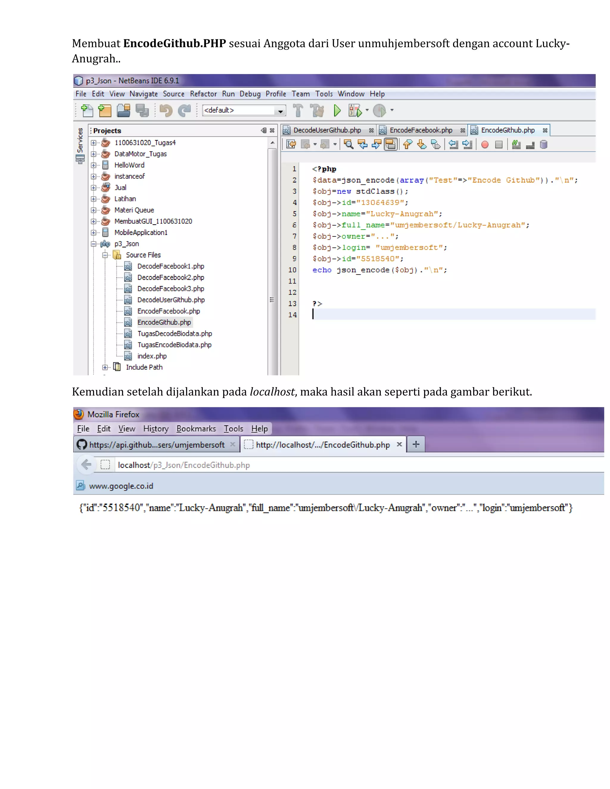 Membuat EncodeGithub.PHP sesuai Anggota dari User unmuhjembersoft dengan account LuckyAnugrah..

Kemudian setelah dijalankan pada localhost, maka hasil akan seperti pada gambar berikut.

 