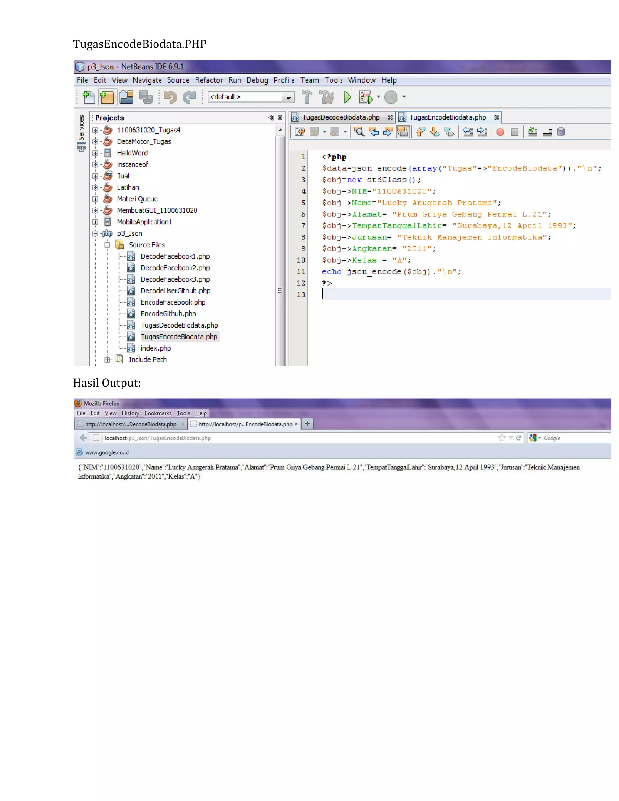 TugasEncodeBiodata.PHP

Hasil Output:

 