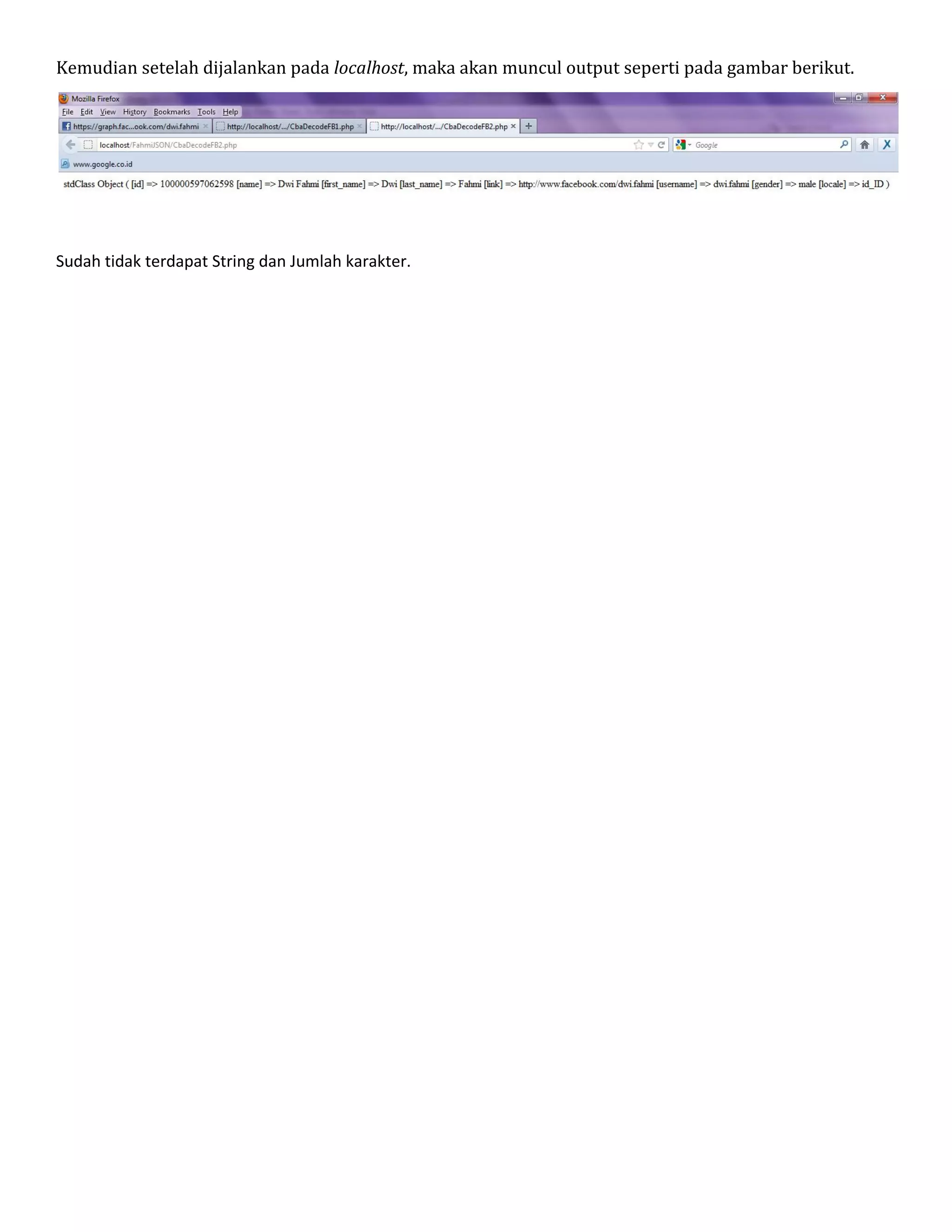 Kemudian setelah dijalankan pada localhost, maka akan muncul output seperti pada gambar berikut.

Sudah tidak terdapat String dan Jumlah karakter.

 