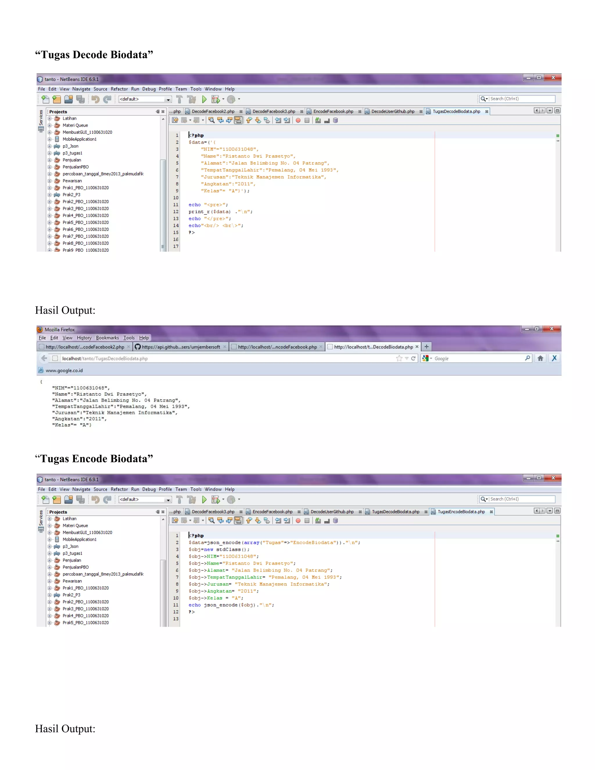 “Tugas Decode Biodata”

Hasil Output:

“Tugas Encode Biodata”

Hasil Output:

 