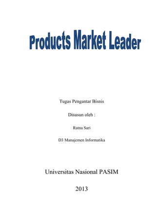 Tugas Pengantar Bisnis
Disusun oleh :
Ratna Sari
D3 Manajemen Informatika

Universitas Nasional PASIM
2013

 