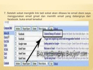 7. Setelah sobat mengklik link tadi sobat akan dibawa ke email disini saya
menggunakan email gmail dan memilih email yang datangnya dari
facebook. buka email tersebut
 