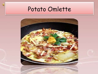 Potato Omlette
 