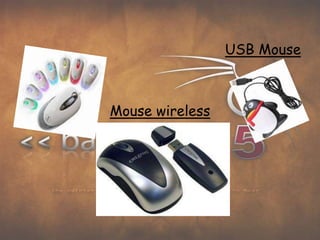 USB Mouse



Mouse wireless
 
