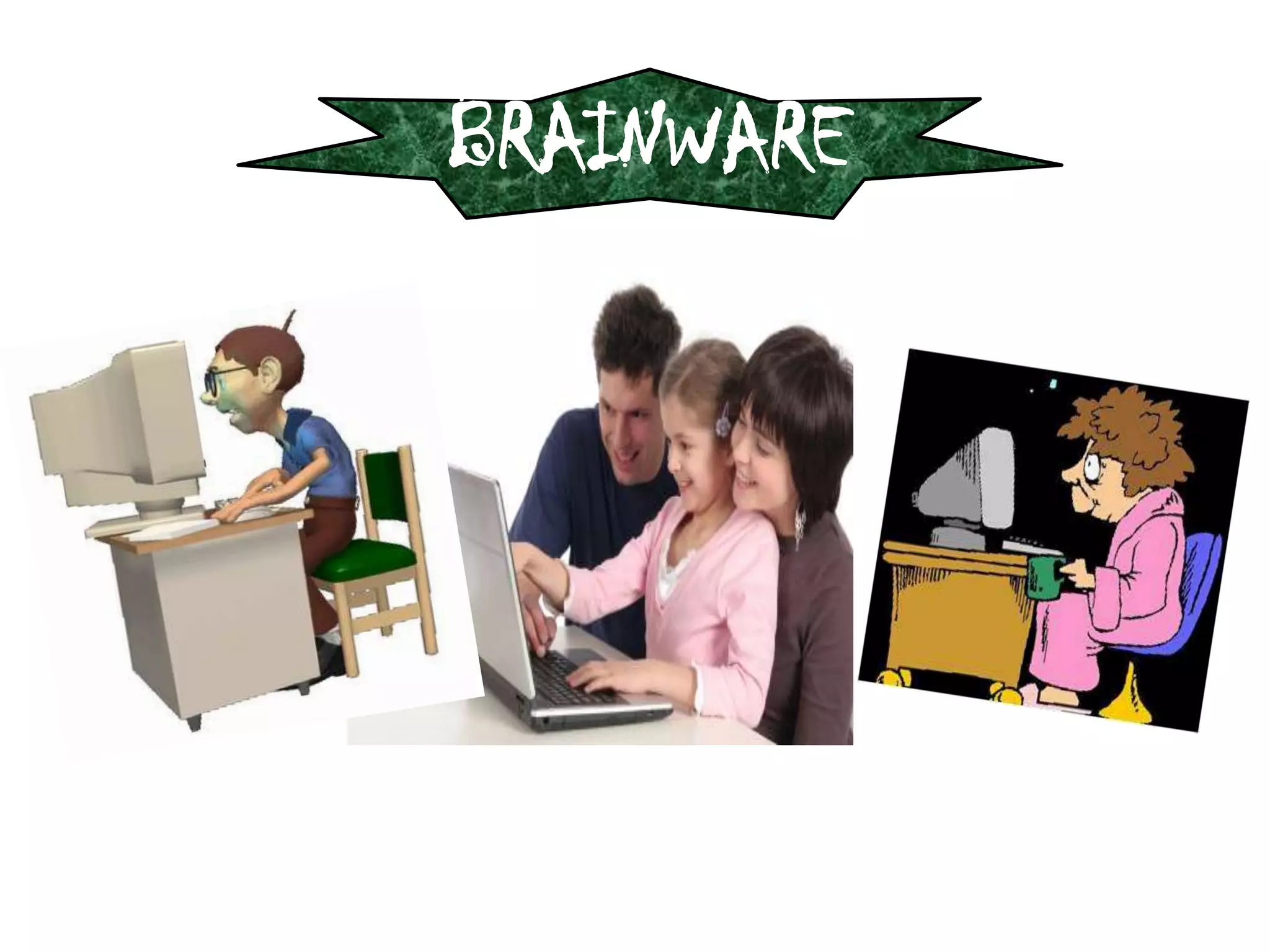 BRAINWARE
 