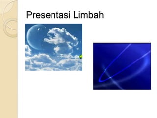 Presentasi Limbah
 