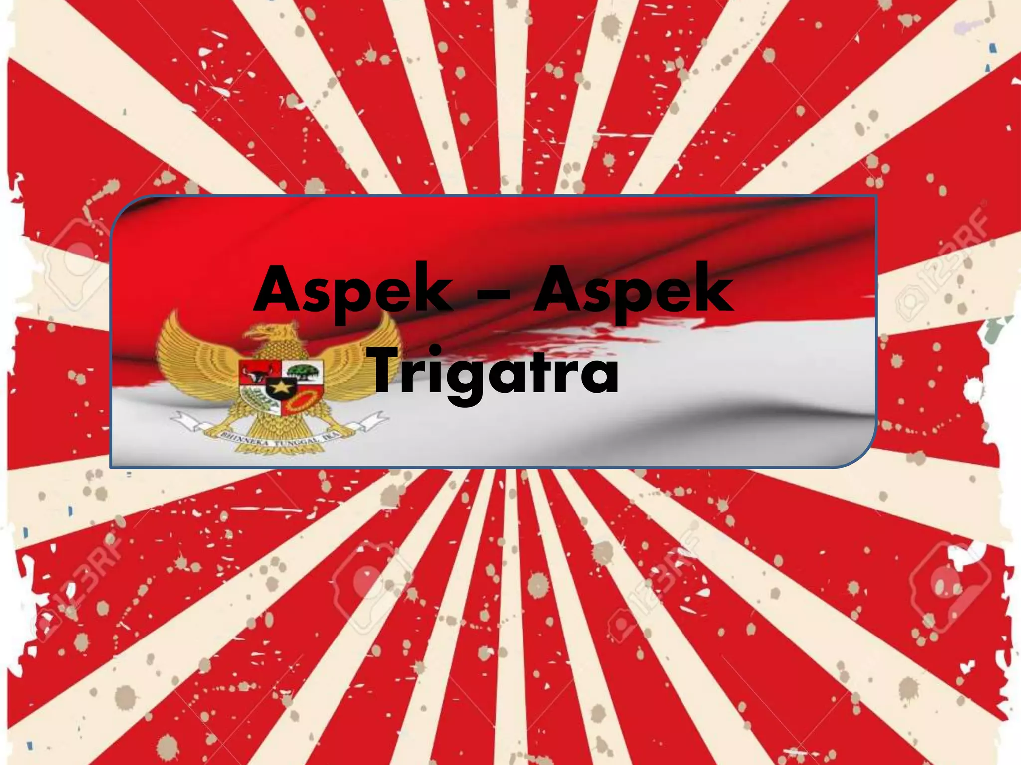 Aspek – Aspek
Trigatra
 