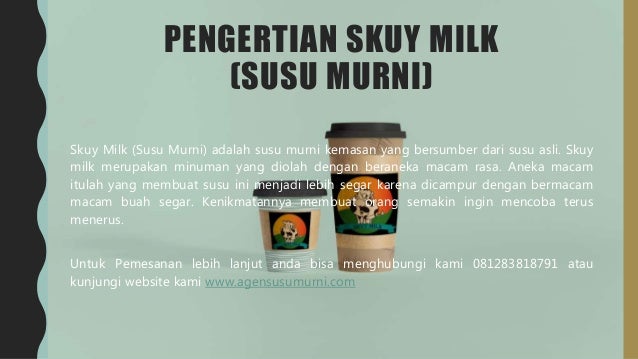 Bisnis Susu Murni Aneka Rasa, Untuk Pemesanan. Hubungi