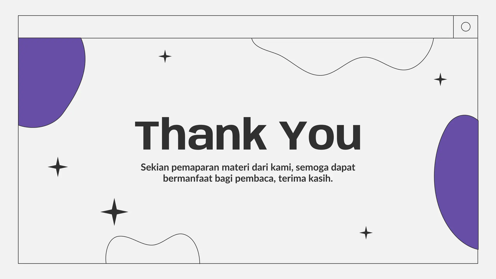 Thank You
Sekian pemaparan materi dari kami, semoga dapat
bermanfaat bagi pembaca, terima kasih.
 