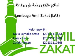 ‫ه‬‫للا‬ ُ‫ة‬َ‫م‬ْ‫ح‬َ‫ر‬َ‫و‬ ْ‫م‬ُ‫ك‬ْ‫ي‬َ‫ل‬َ‫ع‬ ُ‫م‬ َ‫َل‬َّ‫س‬‫ل‬َ‫ا‬ُ‫ه‬ُ‫ت‬ ‫ا‬َ‫ك‬َ‫ر‬َ‫ب‬َ‫و‬
Lembaga Amil Zakat (...