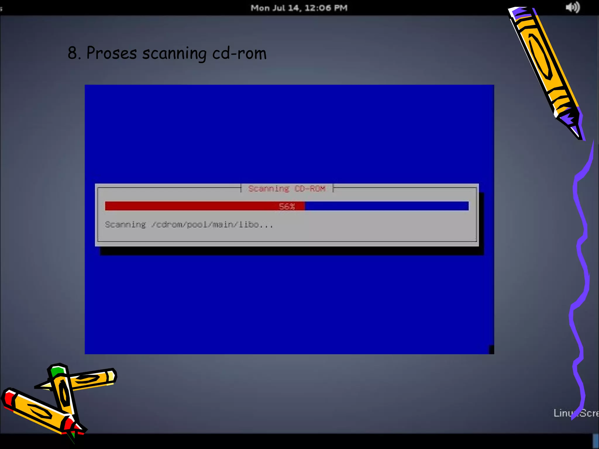 8. Proses scanning cd-rom 
 