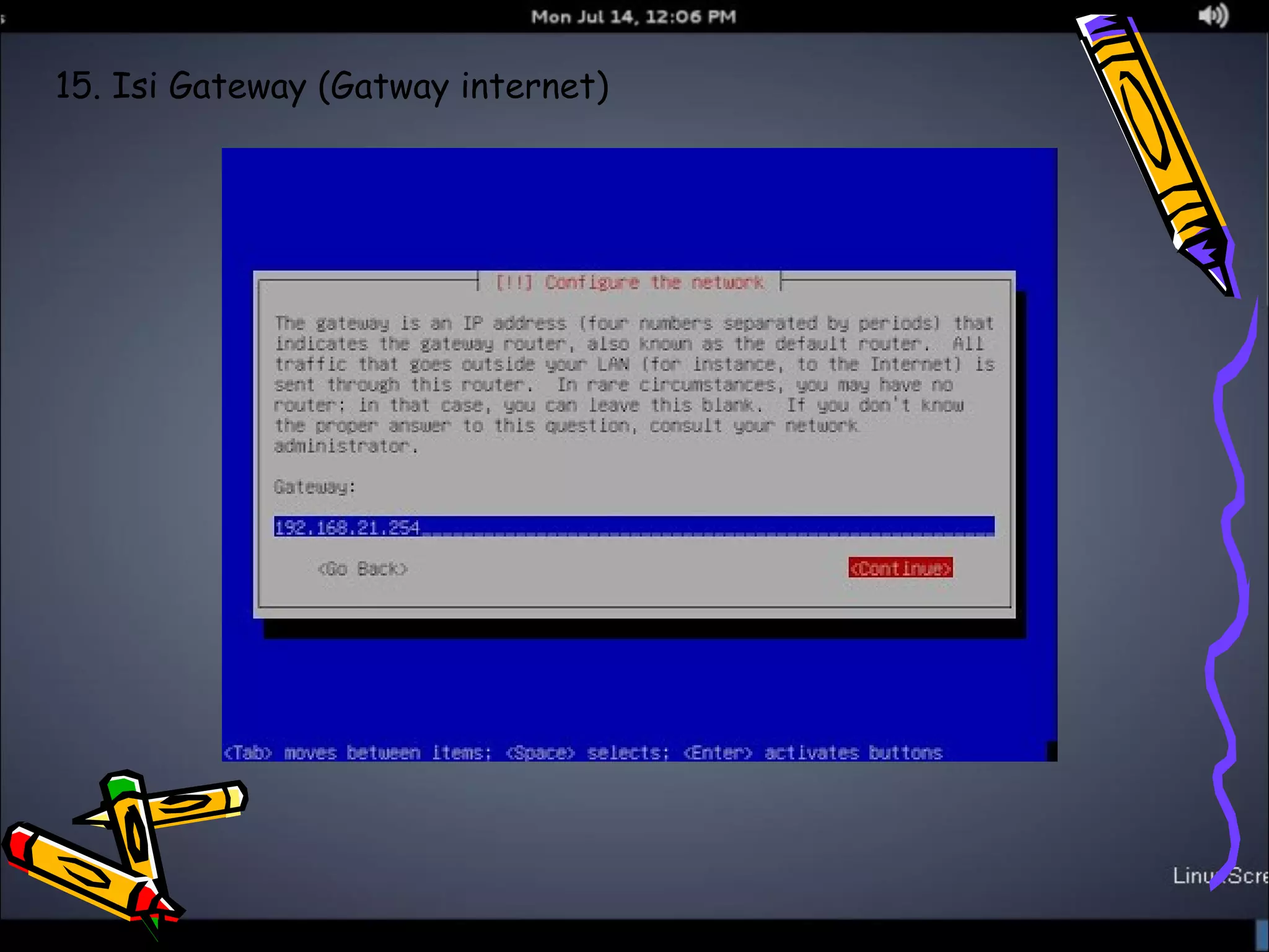 15. Isi Gateway (Gatway internet) 
 