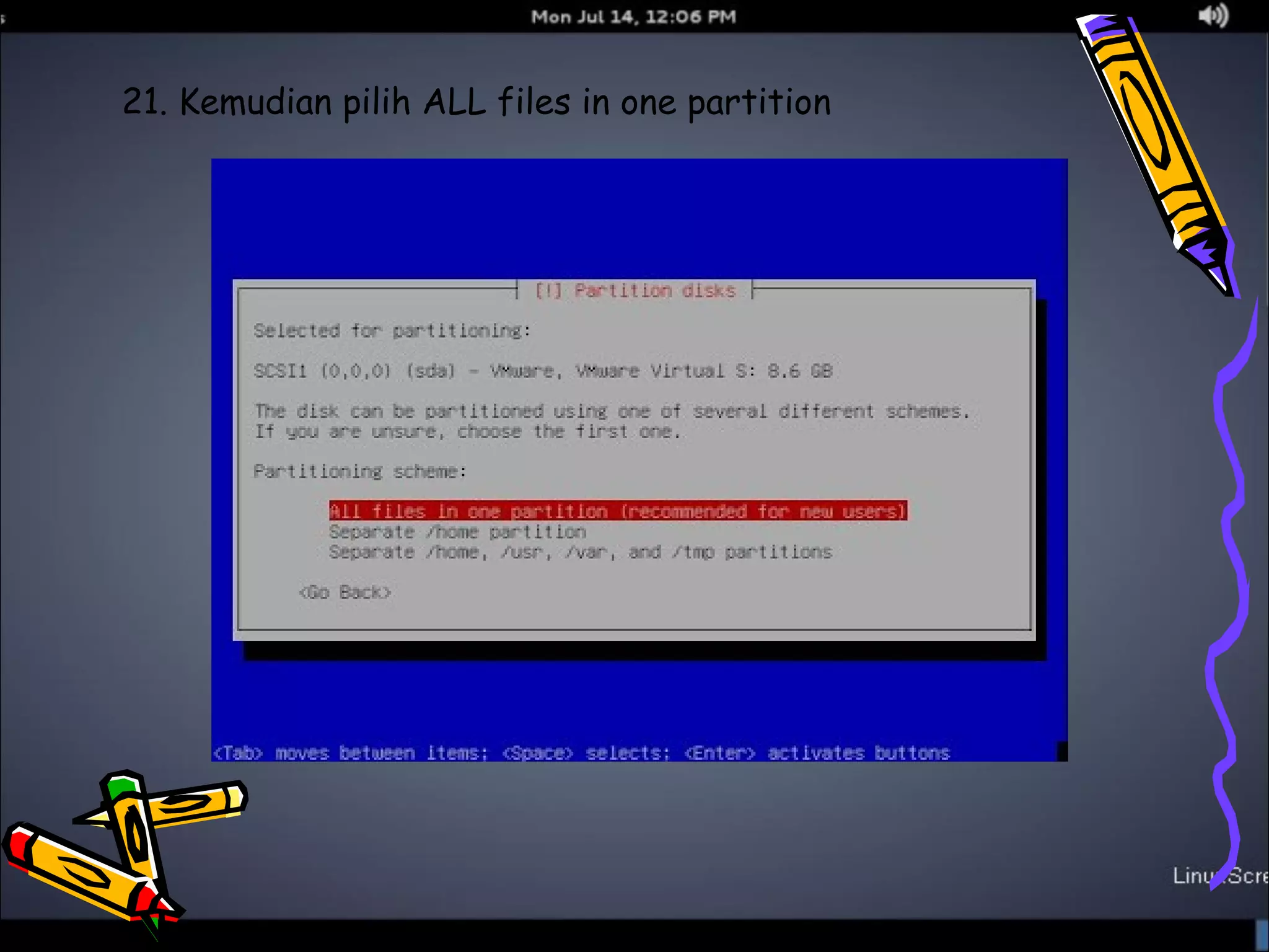 21. Kemudian pilih ALL files in one partition 
 